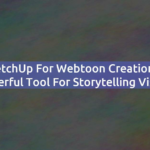 SketchUp for Webtoon Creation: A Powerful Tool for Storytelling Visuals