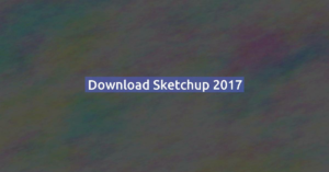 Download Sketchup 2017